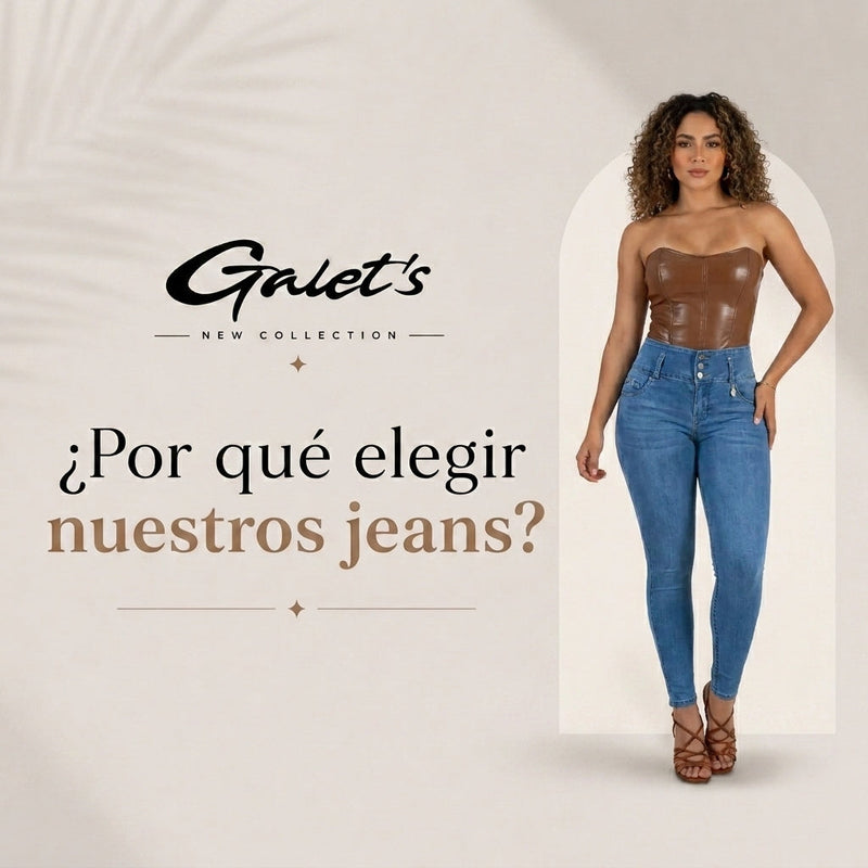 ¿Por qué elegir los jeans de Galet’s?